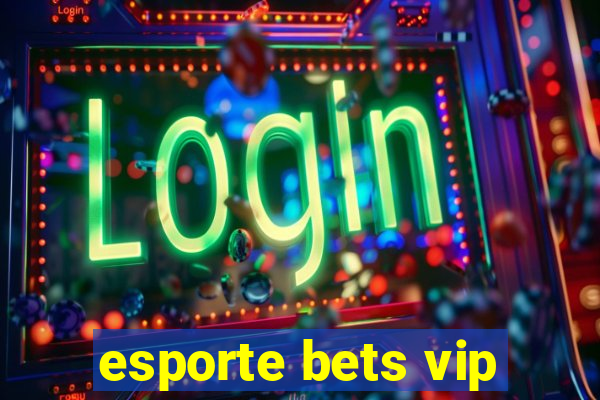 esporte bets vip